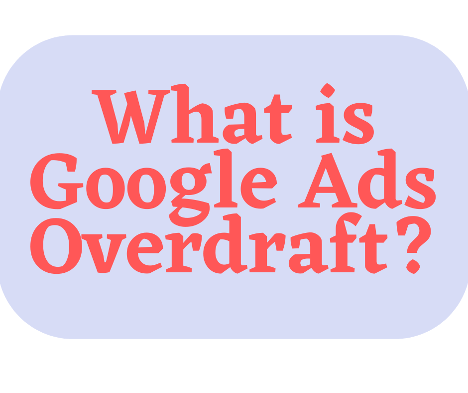 Google Ads Overdraft